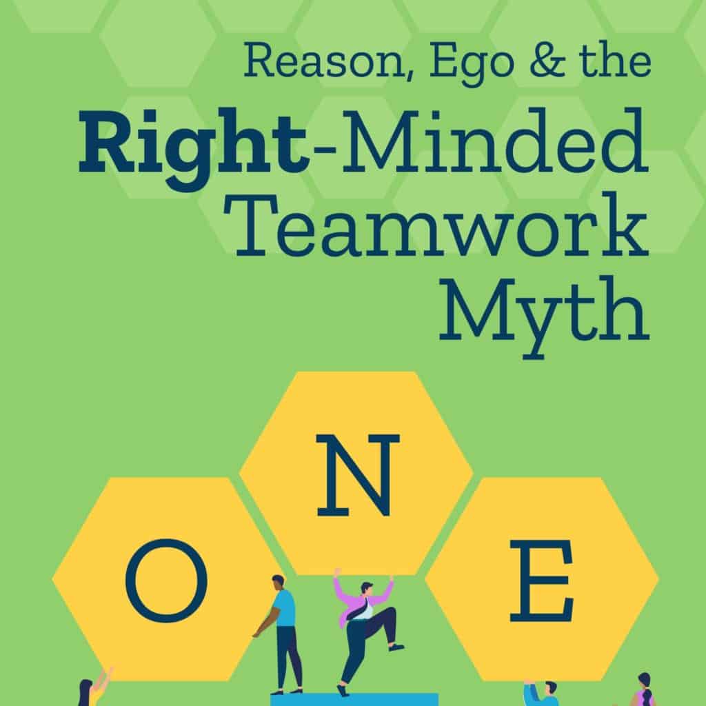 Reason-Ego-and-Right-Minded-Teamwork-Myth-Package